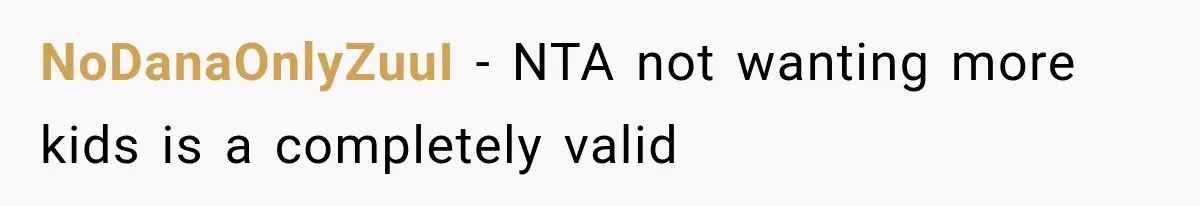 NoDanaOnlyZuuI − NTA not wanting more kids is a completely valid