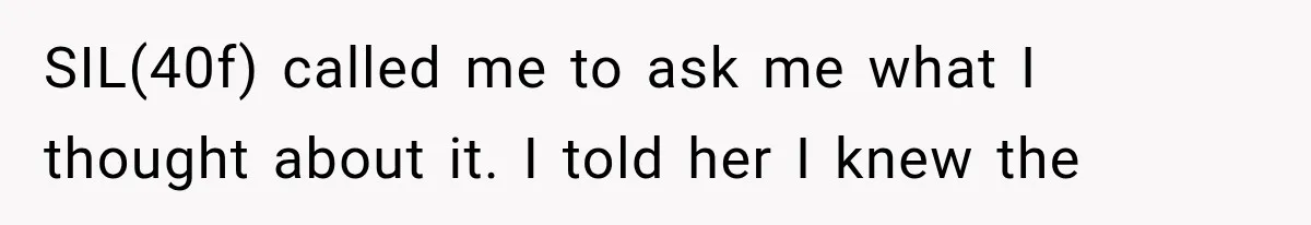 SIL(40f) called me to ask me what I thought about it. I told her I knew the