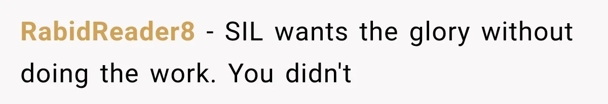 RabidReader8 − SIL wants the glory without doing the work. You didn't