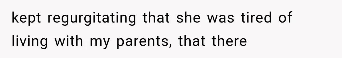 Family Shows Up Uninvited After Mocking His Struggle, But His Relatives Finally Call Them Out kept regurgitating that she was tired of living with my parents, that there