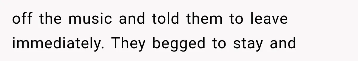 Family Shows Up Uninvited After Mocking His Struggle, But His Relatives Finally Call Them Out off the music and told them to leave immediately. They begged to stay and