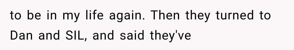 Family Shows Up Uninvited After Mocking His Struggle, But His Relatives Finally Call Them Out to be in my life again. Then they turned to Dan and SIL, and said they've