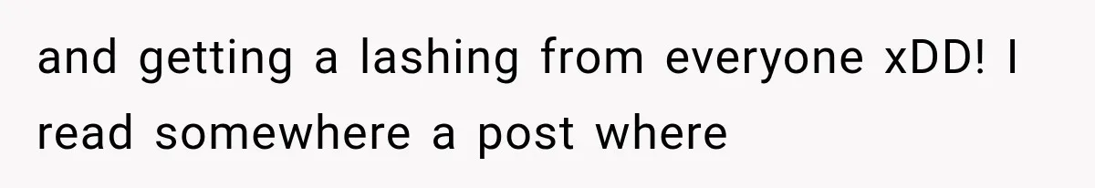 Family Shows Up Uninvited After Mocking His Struggle, But His Relatives Finally Call Them Out and getting a lashing from everyone xDD! I read somewhere a post where
