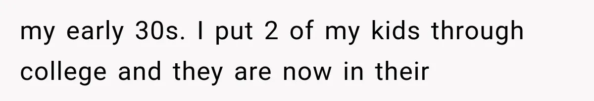 Millionaire Boyfriend Makes Her Split Every Bill, So She Finally Realizes She’s Been Alone All Along my early 30s. I put 2 of my kids through college and they are now in their