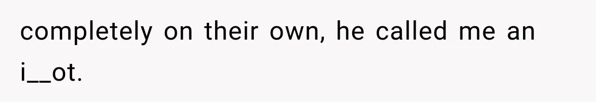 Millionaire Boyfriend Makes Her Split Every Bill, So She Finally Realizes She’s Been Alone All Along completely on their own, he called me an i__ot.