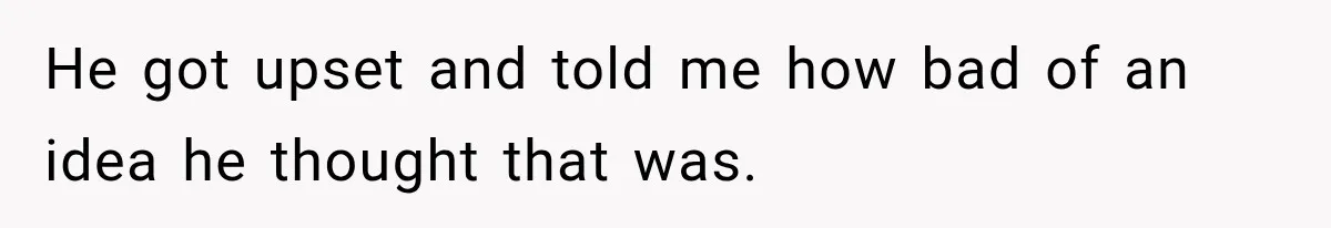 Woman Hid Her Mental Health Medication From Her Husband, But The Real Problem Wasn’t The Prescription He got upset and told me how bad of an idea he thought that was.