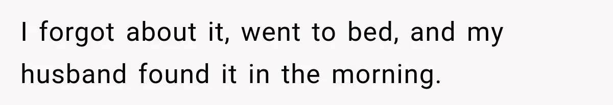 Woman Hid Her Mental Health Medication From Her Husband, But The Real Problem Wasn’t The Prescription I forgot about it, went to bed, and my husband found it in the morning.