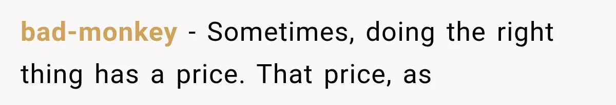 bad-monkey − Sometimes, doing the right thing has a price. That price, as