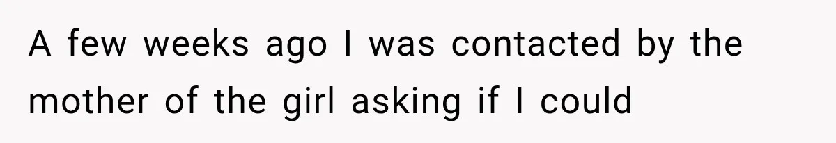 A few weeks ago I was contacted by the mother of the girl asking if I could