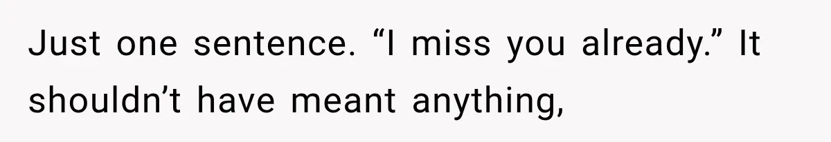 Man Bans Brother From Thanksgiving, Then Reveals the Betrayal That Destroyed His Family Just one sentence. “I miss you already.” It shouldn’t have meant anything,