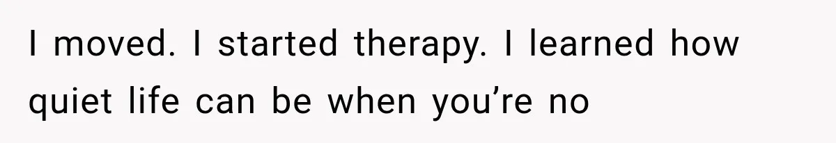 Man Bans Brother From Thanksgiving, Then Reveals the Betrayal That Destroyed His Family I moved. I started therapy. I learned how quiet life can be when you’re no