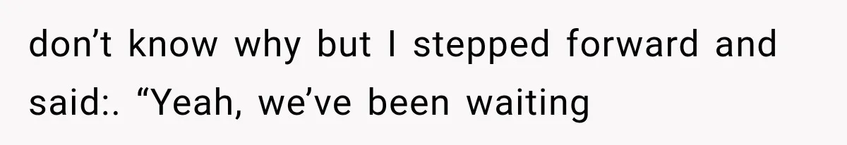 Guy Tries to Help a Stranger at a Café, Accidentally Becomes Her Fake Boyfriend don’t know why but I stepped forward and said:. “Yeah, we’ve been waiting