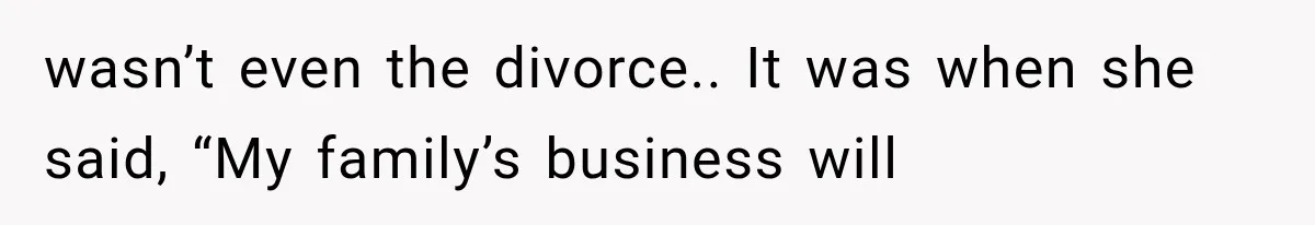 Wife Leaves Quiet Husband for Being “Unambitious,” Then Discovers He Built Her Family’s Empire wasn’t even the divorce.. It was when she said, “My family’s business will