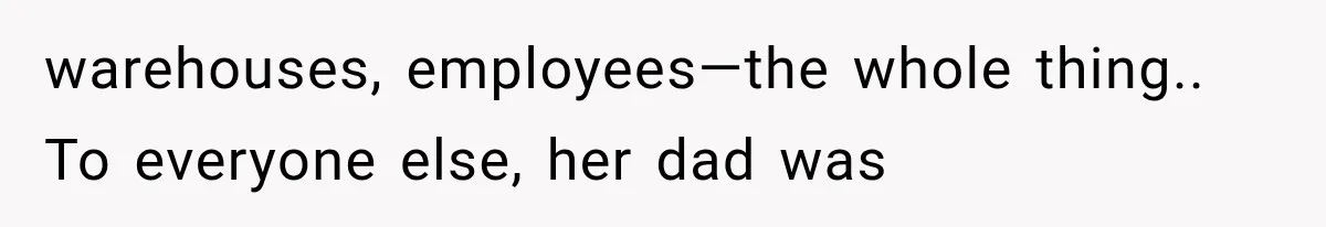 Wife Leaves Quiet Husband for Being “Unambitious,” Then Discovers He Built Her Family’s Empire warehouses, employees—the whole thing.. To everyone else, her dad was