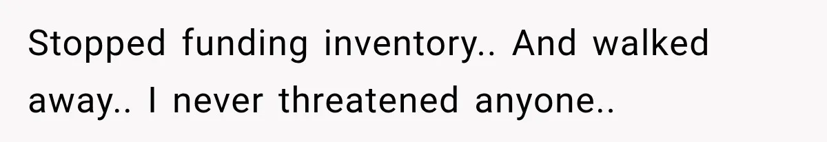 Wife Leaves Quiet Husband for Being “Unambitious,” Then Discovers He Built Her Family’s Empire Stopped funding inventory.. And walked away.. I never threatened anyone..