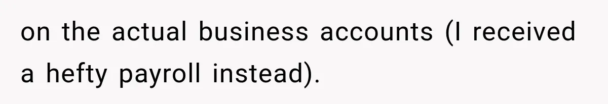 Wife Leaves Quiet Husband for Being “Unambitious,” Then Discovers He Built Her Family’s Empire on the actual business accounts (I received a hefty payroll instead).