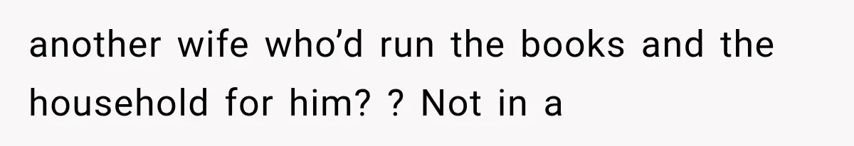 Wife Leaves Quiet Husband for Being “Unambitious,” Then Discovers He Built Her Family’s Empire another wife who’d run the books and the household for him? ? Not in a