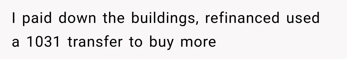 Wife Leaves Quiet Husband for Being “Unambitious,” Then Discovers He Built Her Family’s Empire I paid down the buildings, refinanced used a 1031 transfer to buy more