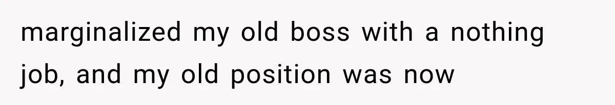 Wife Leaves Quiet Husband for Being “Unambitious,” Then Discovers He Built Her Family’s Empire marginalized my old boss with a nothing job, and my old position was now