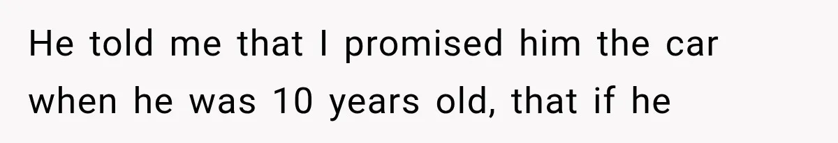 Father Gives His Classic Car to Stepson, Then Learns His Son Had Been Waiting for It His Entire Life He told me that I promised him the car when he was 10 years old, that if he