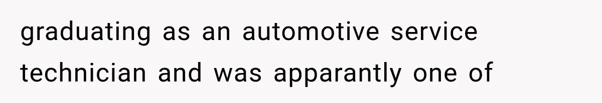 Father Gives His Classic Car to Stepson, Then Learns His Son Had Been Waiting for It His Entire Life graduating as an automotive service technician and was apparantly one of
