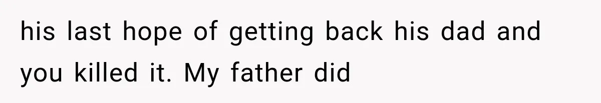 Father Gives His Classic Car to Stepson, Then Learns His Son Had Been Waiting for It His Entire Life his last hope of getting back his dad and you killed it. My father did