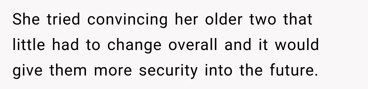 Stepdad Respects His Stepchildren’s Wishes, But His Wife Says That Means He Doesn’t Love Them She tried convincing her older two that little had to change overall and it would give them more security into the future.