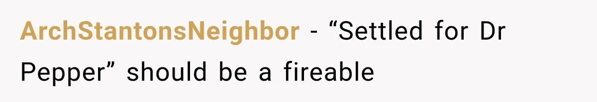 Paramedic Jokes About a “Coke Habit” at 7-Eleven, Then a Stranger Reports Him for Drugs ArchStantonsNeighbor − “Settled for Dr Pepper” should be a fireable