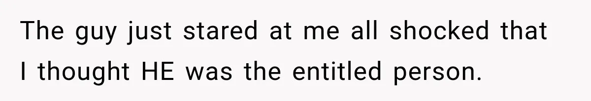 Man Screamed “I’m On The Phone!” At A Doctor’s Office, Then Became The Story Everyone Heard The guy just stared at me all shocked that I thought HE was the entitled person.