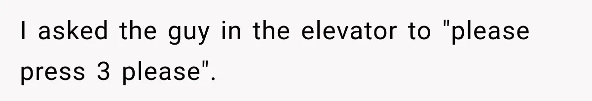 Man Screamed “I’m On The Phone!” At A Doctor’s Office, Then Became The Story Everyone Heard I asked the guy in the elevator to "please press 3 please".