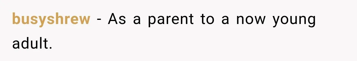 Sister Attacked Her Over Socks, But Their Dad Still Told Her To Be The Role Model busyshrew − As a parent to a now young adult.