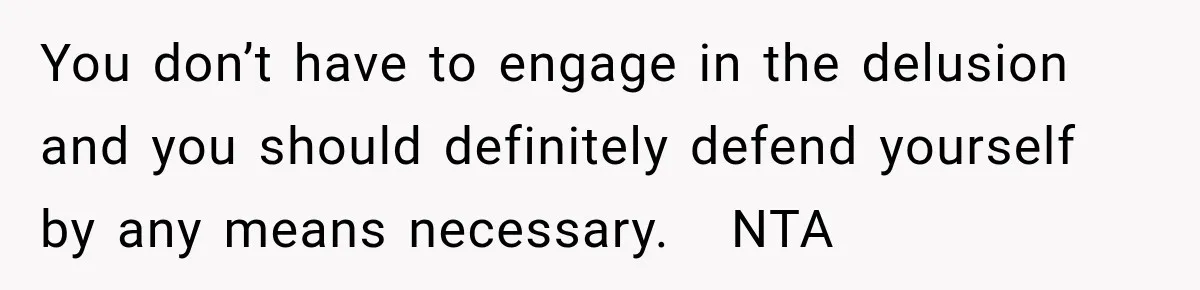 Sister Attacked Her Over Socks, But Their Dad Still Told Her To Be The Role Model You don’t have to engage in the delusion and you should definitely defend yourself by any means necessary. NTA