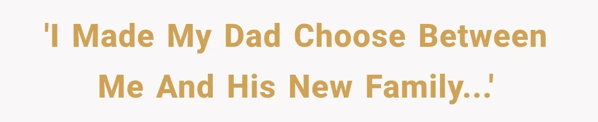 Daughter Inherited Her Mother’s House, But Her Dad Moved In His New Family Without Respecting Boundaries 'I made my dad choose between me and his new family...'