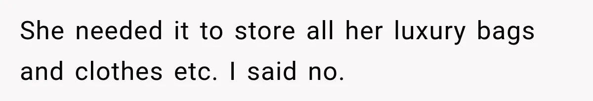 Daughter Inherited Her Mother’s House, But Her Dad Moved In His New Family Without Respecting Boundaries She needed it to store all her luxury bags and clothes etc. I said no.