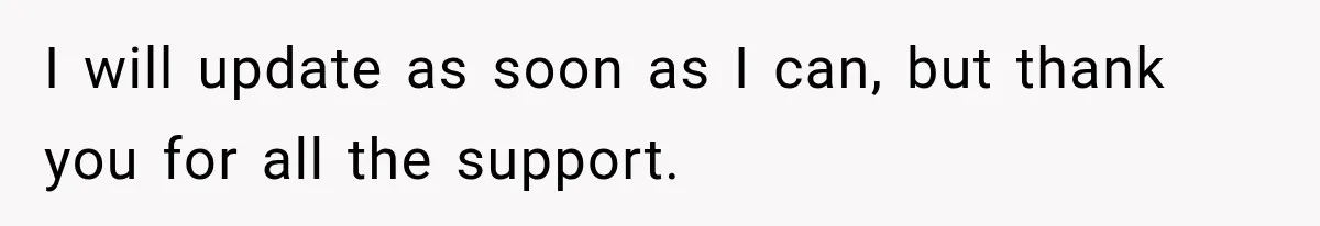 Daughter Inherited Her Mother’s House, But Her Dad Moved In His New Family Without Respecting Boundaries I will update as soon as I can, but thank you for all the support.