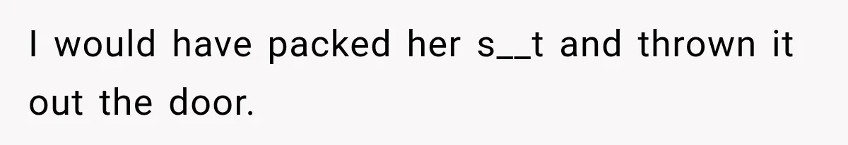 Daughter Inherited Her Mother’s House, But Her Dad Moved In His New Family Without Respecting Boundaries I would have packed her s__t and thrown it out the door.