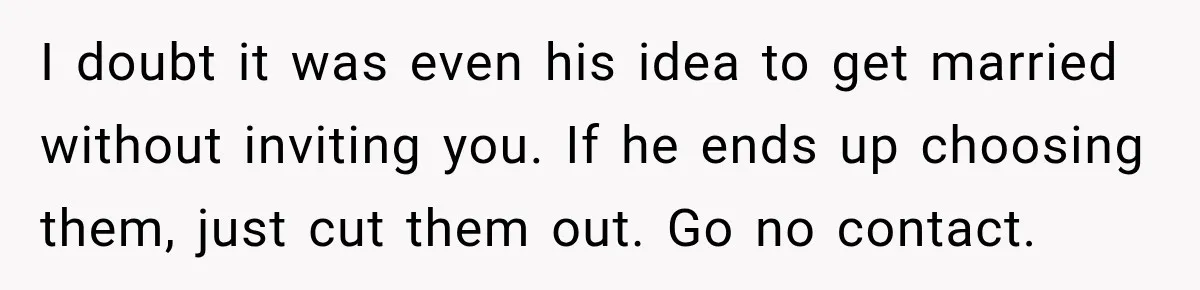 Daughter Inherited Her Mother’s House, But Her Dad Moved In His New Family Without Respecting Boundaries I doubt it was even his idea to get married without inviting you. If he ends up choosing them, just cut them out. Go no contact.