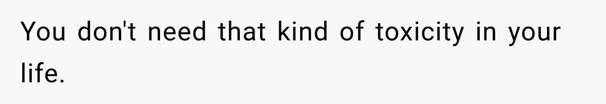 Daughter Inherited Her Mother’s House, But Her Dad Moved In His New Family Without Respecting Boundaries You don't need that kind of toxicity in your life.