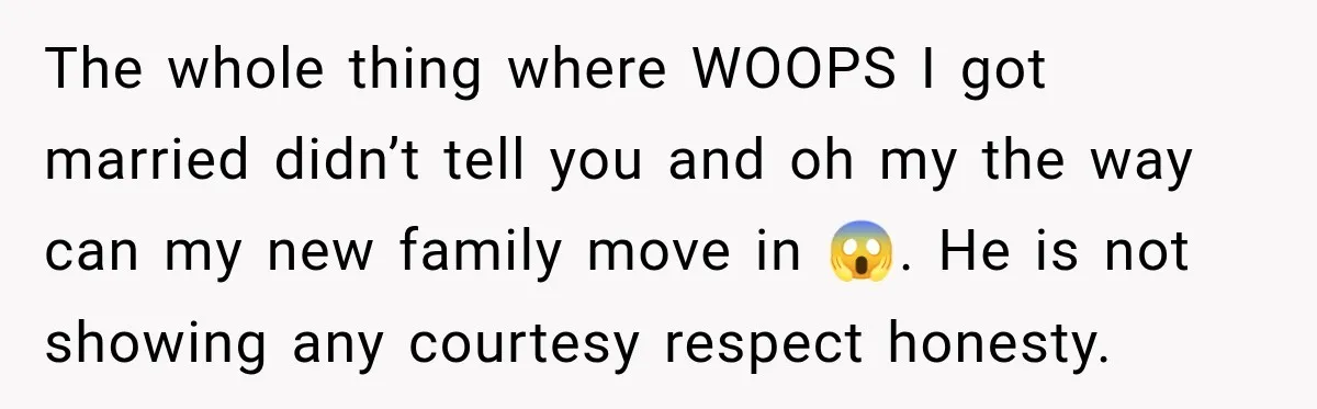 Daughter Inherited Her Mother’s House, But Her Dad Moved In His New Family Without Respecting Boundaries The whole thing where WOOPS I got married didn’t tell you and oh my the way can my new family move in 😱. He is not showing any courtesy respect...