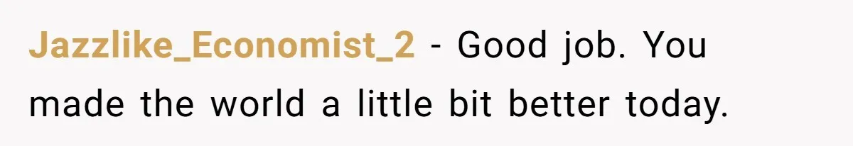 Neighbor Wakes to Desperate Screams, Then Realizes No One Else Has Called for Help Jazzlike_Economist_2 − Good job. You made the world a little bit better today.