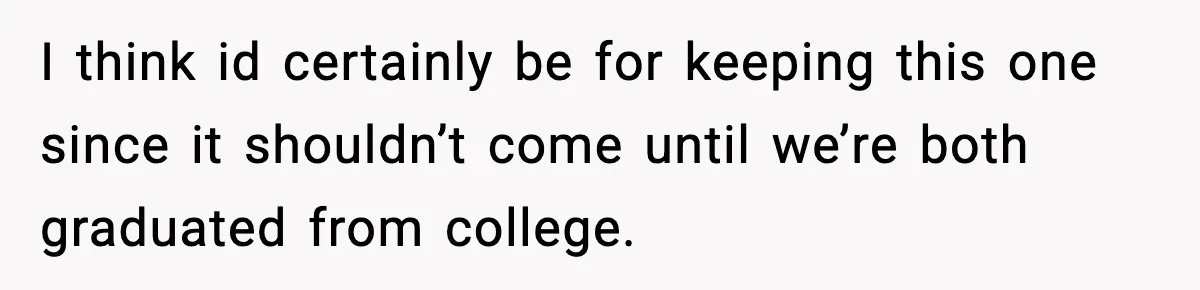 Young Woman Learns She's Pregnant Just Days After Boyfriend Receives A Terminal Diagnosis I think id certainly be for keeping this one since it shouldn’t come until we’re both graduated from college.