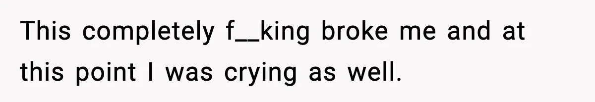 Son Saw His Father Break Down During a Family Fight, and He Can’t Forget the Sound This completely f__king broke me and at this point I was crying as well.
