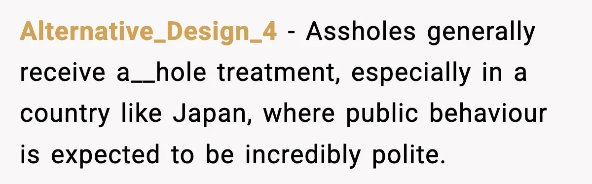 Man Tried to Skip a 40-Person Airport Line, Then Picked the Wrong Travelers to Intimidate Alternative_Design_4 − Assholes generally receive a__hole treatment, especially in a country like Japan, where public behaviour is expected to be incredibly polite.