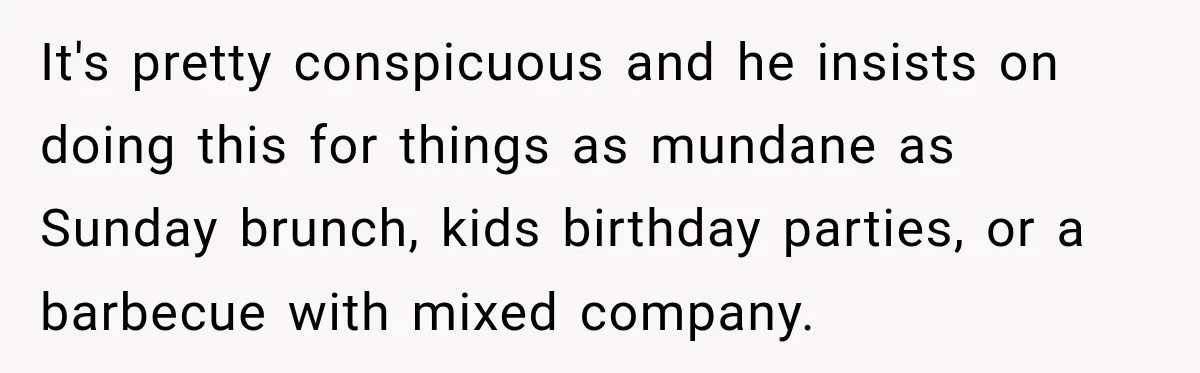 She Kept Suggesting Restaurants with Metal Detectors, and Her Armed Nephew Finally Asked Why It's pretty conspicuous and he insists on doing this for things as mundane as Sunday brunch, kids birthday parties, or a barbecue with mixed company.