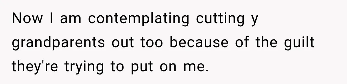 Father Neglects Daughter for Years, Then Cries When She Leaves and Never Returns Now I am contemplating cutting y grandparents out too because of the guilt they're trying to put on me.