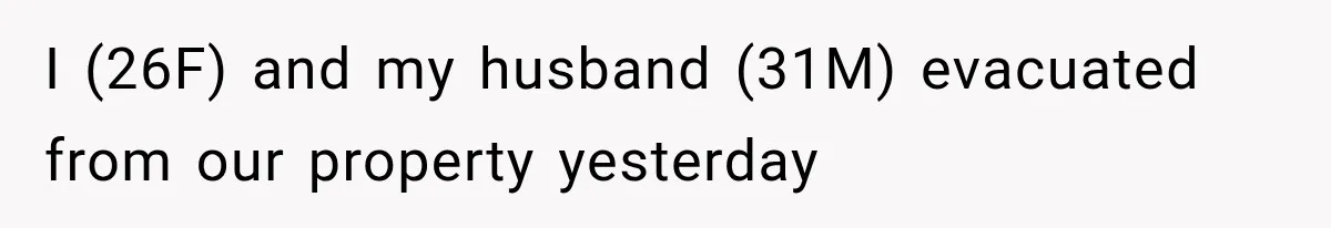 Couple Evacuates Before a Wildfire Spreads, But MIL Calls Them “Paranoid” for Leaving I (26F) and my husband (31M) evacuated from our property yesterday