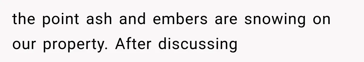 Couple Evacuates Before a Wildfire Spreads, But MIL Calls Them “Paranoid” for Leaving the point ash and embers are snowing on our property. After discussing