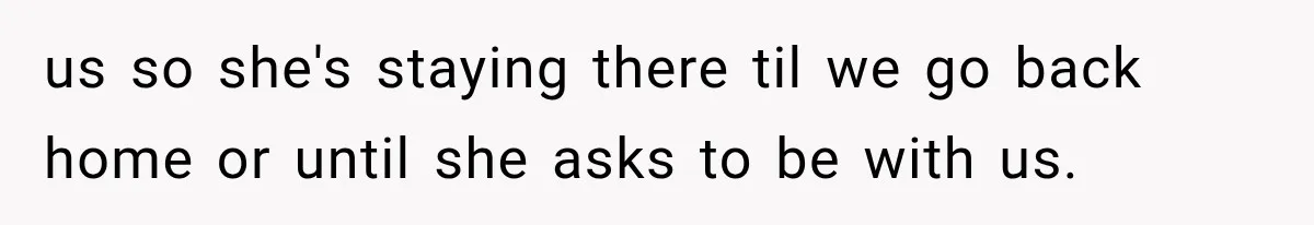 Couple Evacuates Before a Wildfire Spreads, But MIL Calls Them “Paranoid” for Leaving us so she's staying there til we go back home or until she asks to be with us.