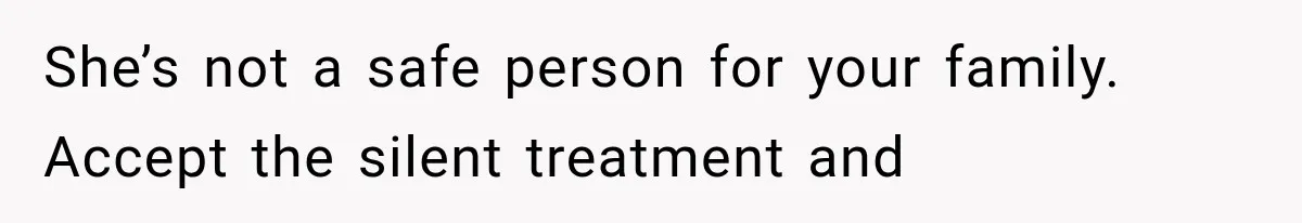 Couple Evacuates Before a Wildfire Spreads, But MIL Calls Them “Paranoid” for Leaving She’s not a safe person for your family. Accept the silent treatment and