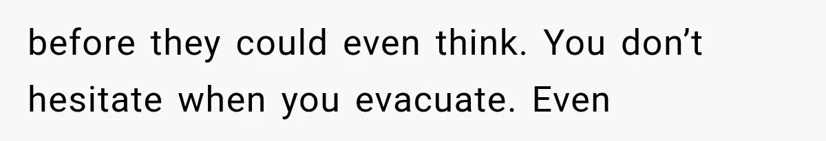 Couple Evacuates Before a Wildfire Spreads, But MIL Calls Them “Paranoid” for Leaving before they could even think. You don’t hesitate when you evacuate. Even